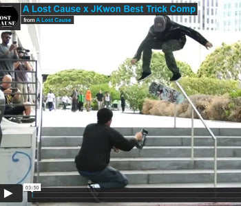 A Lost Cause x JKwon Best Trick Comp